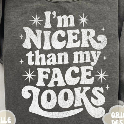 Nicer Than My Face Looks