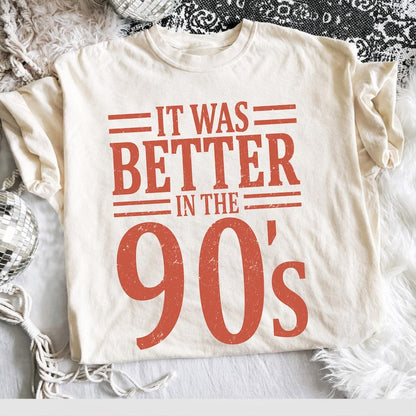 Better in the 90’s
