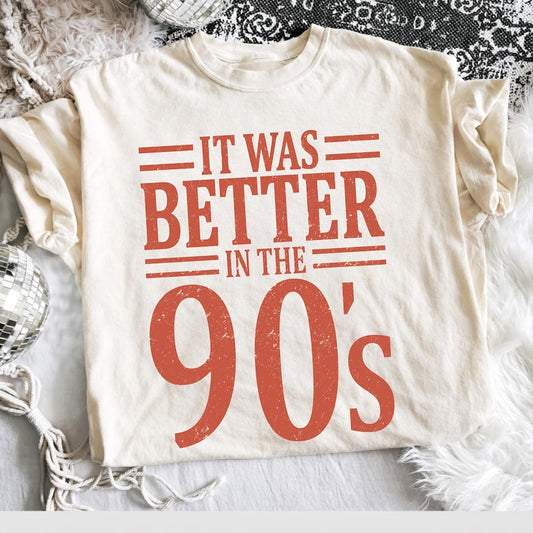 Better in the 90’s